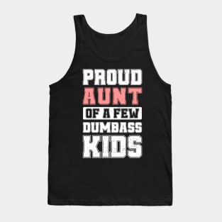 Proud Aunt Of A Few Dumbass Kids Cool Vintage Mother's Day Tank Top